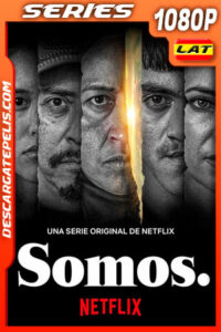 Somos (2021) Temporada 1 1080p WEB-DL Latino