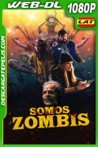 Somos zombis (2023) 1080p WEB-DL Latino