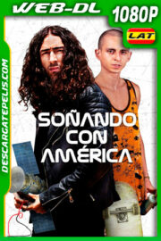 Soñando con America (2020) 1080p WEB-DL Latino