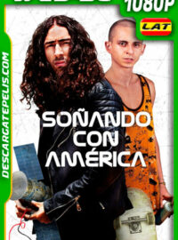 Soñando con America (2020) 1080p WEB-DL Latino