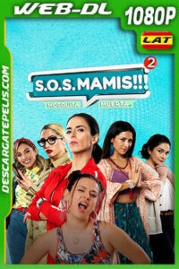 S.O.S Mamis 2: Mosquita muerta (2023) 1080p WEB-DL Latino