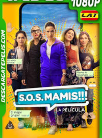 S.O.S. Mamis: La película (2022) 1080p WEB-DL AMZN Latino