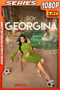 Soy Georgina (2022) Temporada 1 1080p WEB-DL Español