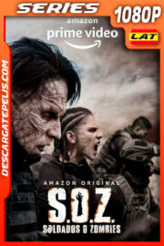 S.O.Z. Soldados o Zombies (2021) Temporada 1 1080p WEB-DL Latino