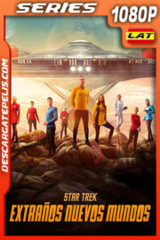 Star Trek: Extraños Nuevos Mundos Temporada 1 (2022) 1080p WEB-DL Latino