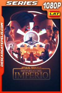 Star Wars: Historias del Imperio Temporada 1 (2024) 1080p WEB-DL Latino