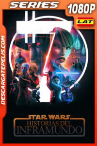 Star Wars: Historias del inframundo Temporada 1 (2025) 1080p WEB-DL Latino