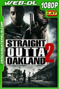 Straight Outta Oakland 2 (2017) 1080p WEB-DL Latino