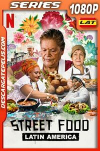 Street Food Latin America (2020) Temporada 1 1080p WEB-DL Latino