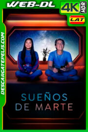 Sueños de Marte (2022) 4k WEB-DL HDR Latino