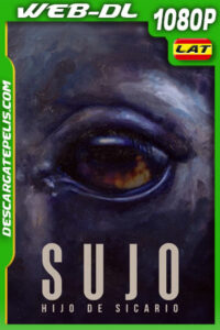 Sujo: Hijo de sicario (2024) 1080p WEB-DL Latino