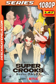 Super Crooks (2021) Temporada 1 1080p WEB-DL Latino