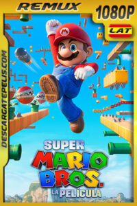 Super Mario Bros. La película (2023) 1080p Remux Latino