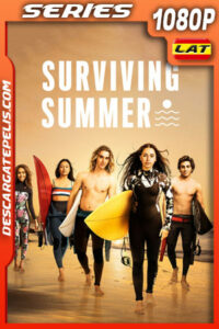 Surviving Summer (2022) Temporada 1 1080p WEB-DL Latino