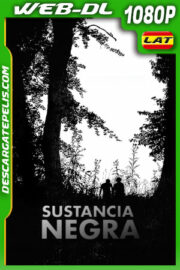 Sustancia Negra (2021) 1080p WEB-DL Latino