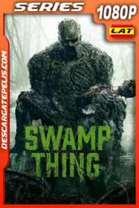 Swamp Thing (2019) Temporada 1 1080p WEB-DL Latino