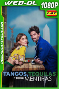 Tangos tequilas y algunas mentiras (2023) 1080p WEB-DL Latino