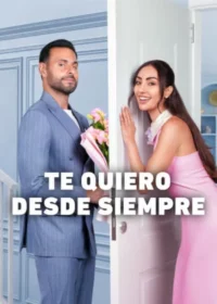 Te quiero desde siempre (2026) Latino