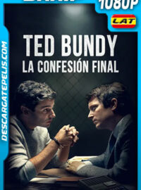Ted Bundy: La Confesión Final (2021) 1080p BRRip Latino