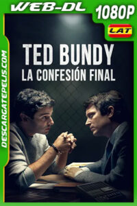 Ted Bundy: La Confesión Final (2021) 1080p WEB-DL Latino