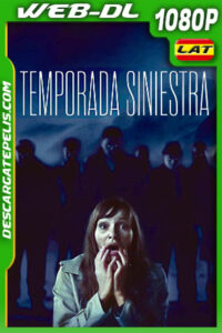 Temporada Siniestra (2021) 1080p WEB-DL Latino