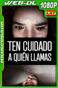 Ten cuidado a quién llamas (2020) 1080p WEB-DL Latino