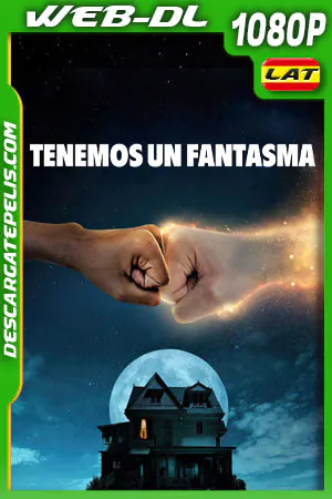 Ver o Descargar Tenemos un fantasma (2023) LATINO