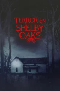 Terror en Shelby Oaks (2024) Latino