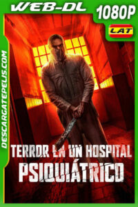 Terror en un hospital psiquiatrico (2024) 1080p WEB-DL Latino