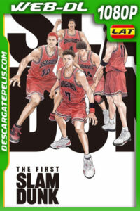 The First Slam Dunk (2022) 1080p WEB-DL Latino