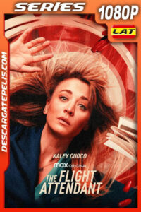 The Flight Attendant (2022) Temporada 2 1080p WEB-DL Latino