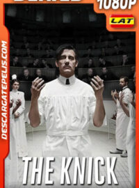 The Knick (2014) Temporada 1 1080p WEB-DL Latino