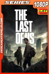 The Last of Us Temporada 1 (2023) 1080p WEB-DL Latino