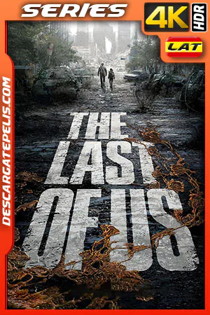 DESCARGAR The Last of Us 4K Temporada 1 (2022) LATINO