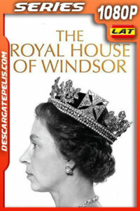 The Royal House of Windsor  Temporada 1 (2017) 1080p WEB-DL Latino