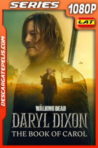 The Walking Dead: Daryl Dixon – The Book of Carol Temporada 2 (2024) 1080p WEB-DL Latino