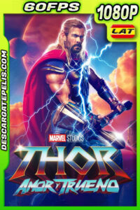 Thor: Amor y Trueno (2022) IMAX 1080p 60FPS WEB-DL Latino