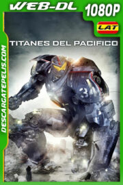 Titanes del Pacífico (2013) 1080p WEB-DL Latino
