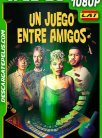 Un Juego entre Amigos (2022) 1080p WEB-DL Latino Ligero