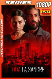 Toda la Sangre Temporada 1 (2022) 1080p WEB-DL Latino