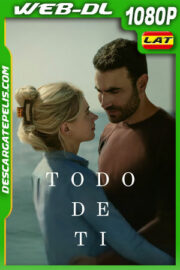 Todo de ti (2024) 1080p WEB-DL Latino