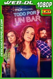 Todo por un bar (2022) 1080p WEB-DL Latino