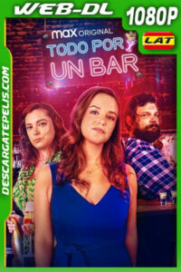 Todo por un bar (2022) 1080p WEB-DL Latino