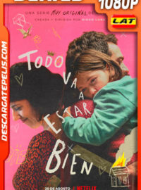 Todo va a estar bien (2021) Temporada 1 1080p WEB-DL Latino