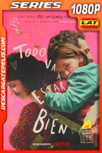 Todo va a estar bien (2021) Temporada 1 1080p WEB-DL Latino