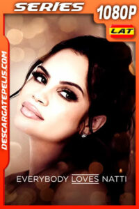 Todos aman a Natti Temporada 1 (2021) 1080p WEB-DL Latino