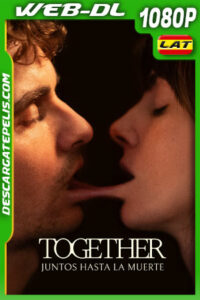 Together: Juntos hasta la muerte (2025) 1080p WEB-DL Latino