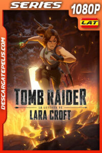 Tomb Raider: La leyenda de Lara Croft Temporada 1 (2024) 1080p WEB-DL Latino