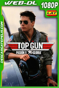 Top Gun: Pasión y gloria (1986) 1080p WEB-DL Latino