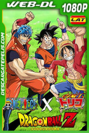 Toriko x One piece x Dragon Ball Z (2013) 1080p WEB-DL Latino